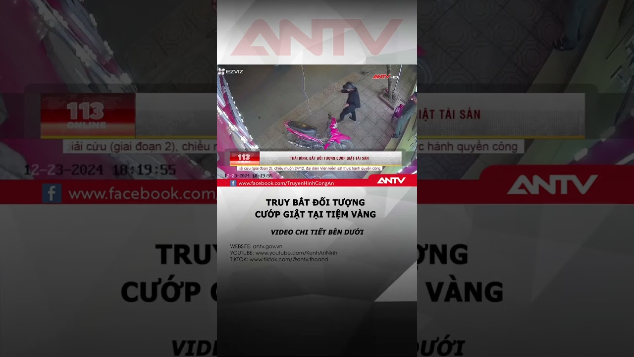 Đối tượng từ Hải Phòng sang Thái Bình cướp tiệm vàng bị bắt sau 8 giờ#antv #shorts #tintuc #cuopvang