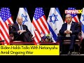 Critical Need To Protect Civilians | Biden Holds Talks With Netanyahu | NewsX