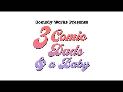 3 Comic Dads and a Baby