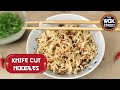 Knife Cut Noodles | The Wok Street | Chef Ankit | Sanjeev Kapoor Khazana