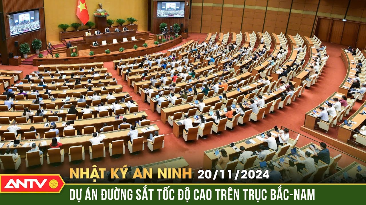 Đường sắt tốc độ cao Bắc - Nam: "Bàn làm chứ không bàn lùi" | Nhật ký an ninh ngày 20/11 | ANTV