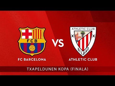 🔴 LIVE | FC Barcelona – Athletic Gazteak A | Txapeldunen Kopa finala