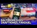 Baltimore sues 2 major sportsbooks; see why