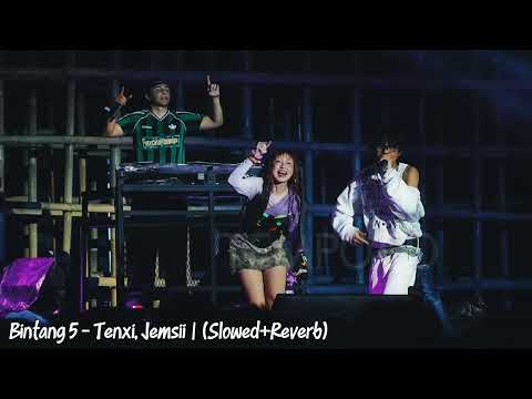 Bintang 5 - Tenxi, Jemsii  |  (Slowed+Reverb)