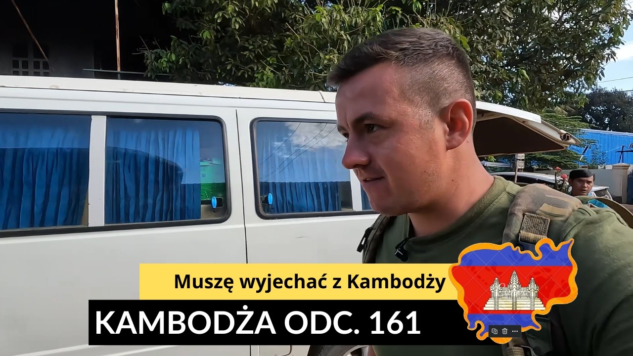 Kambodża - Muszę wyjechać z Kambodży (odc. 161)