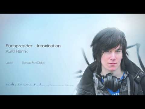 Funspreader - Intoxication (ASKII Remix)
