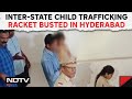 Child Trafficking | Inter-State Child Trafficking Racket Busted In Hyderabad, 11 Babies Rescued