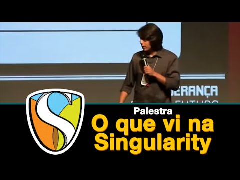 O que vi na Singularity: 7 tendências para o futuro