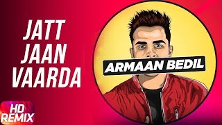 Jatt Jaan Vaarda – Remix – Armaan Bedil
