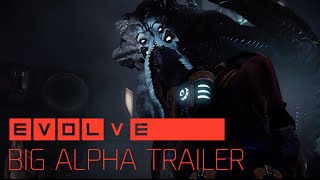Evolve Big Alpha Trailer