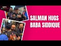Salman Khan | The One Where Salman Khan Hugged Baba Siddique At The Airport