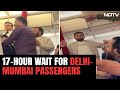 Air India Flight Horror: 17-Hour Wait For Delhi-Mumbai Passengers