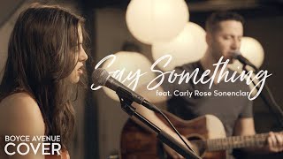 Say Something (feat. Carly Rose Sonenclar)