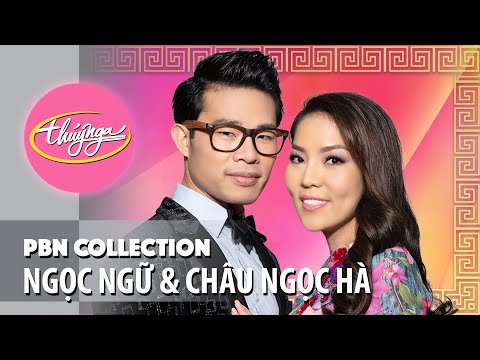 PBN Collection | Best of Ngọc Ngữ & Châu Ngọc Hà | Tình Khúc Song Ca Trữ Tình
