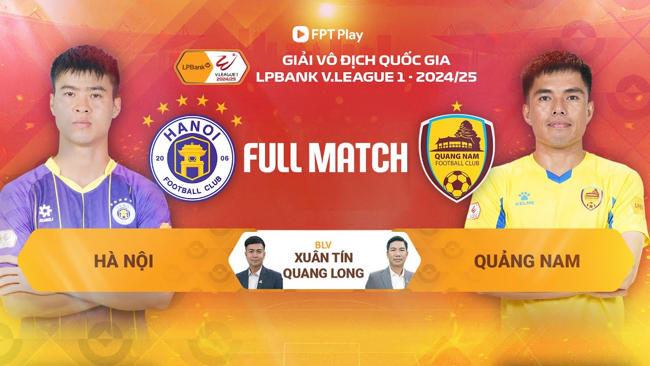 🔴HÀ NỘI - QUẢNG NAM | V.LEAGUE 1 - 2024/25
