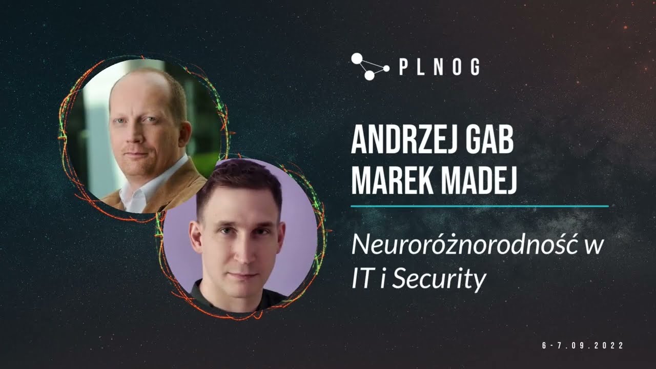 PLNOG30 - Neuroróżnorodność w IT i safety  (Andrzej Gab, Marek Madej)