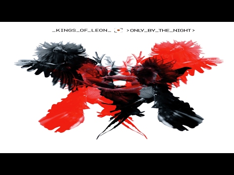 Kings Of Leon – Only By The Night - Album Full