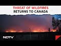 Canada Wildfire | Wildfire Approaches Western Canada Oil Town, Forcing 6,000 To Evacuate