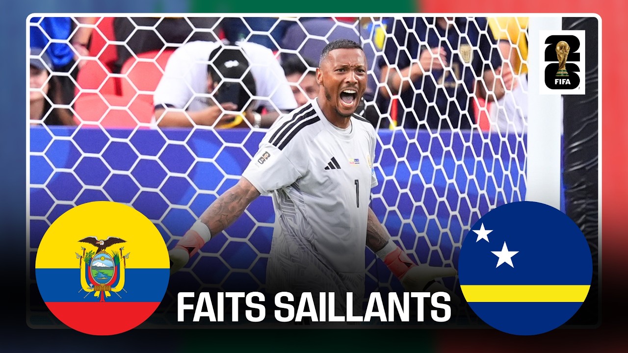 Résumé du match entre l'Équateur et Curaçao à la Coupe du Monde de la FIFA 2026™!