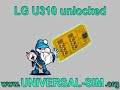 LG U310 unlocked with UNIVERSAL SIM