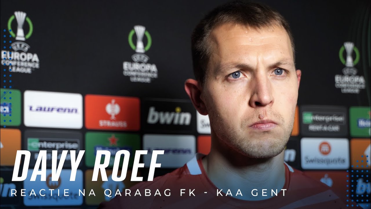 💬 Reactie Davy Roef na Qarabag FK - KAA Gent