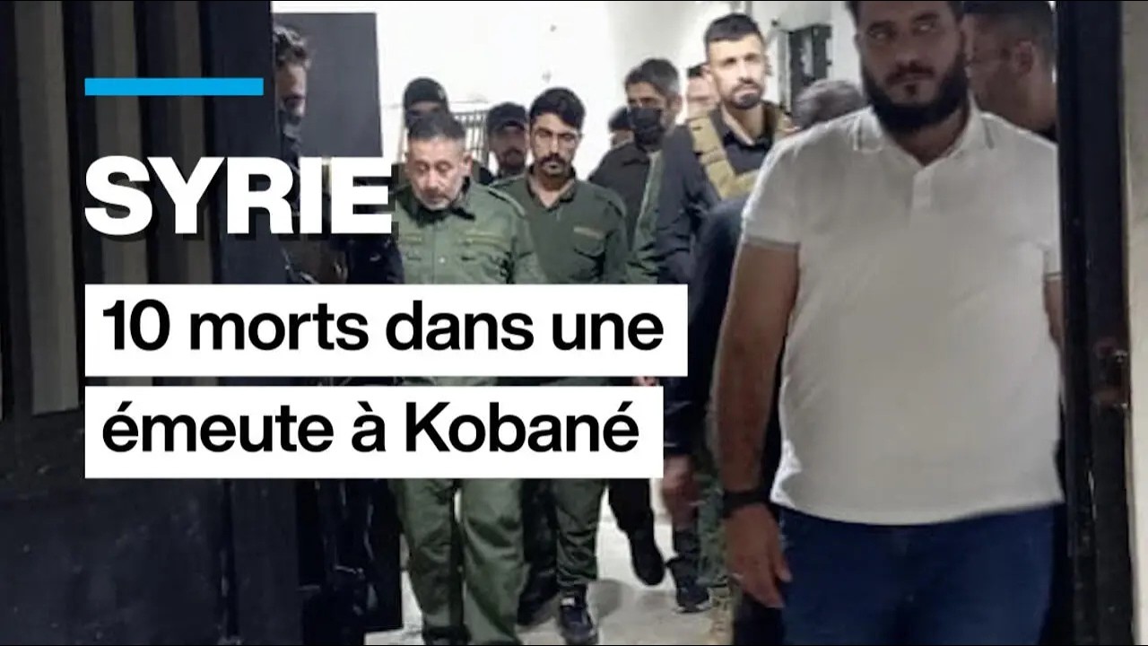 Syrie : 10 morts dans une émeute à Kobané • FRANCE 24