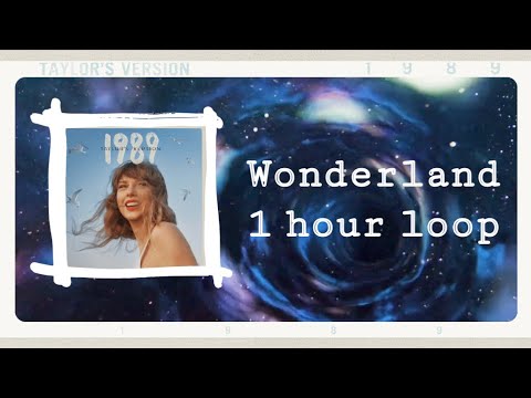 Taylor Swift - Wonderland (Taylor's Version) | 1 HOUR LOOP (LYRICS)