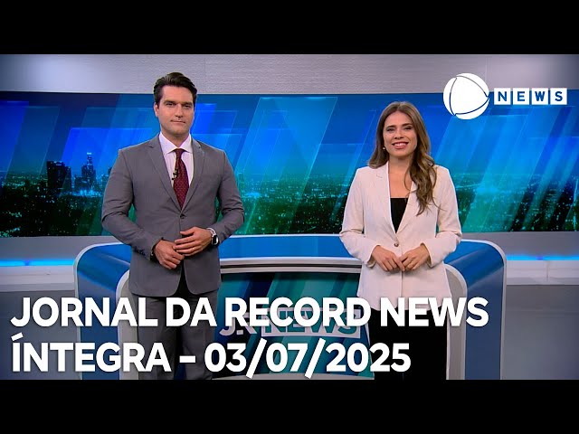 Jornal da Record News - 03/07/2025