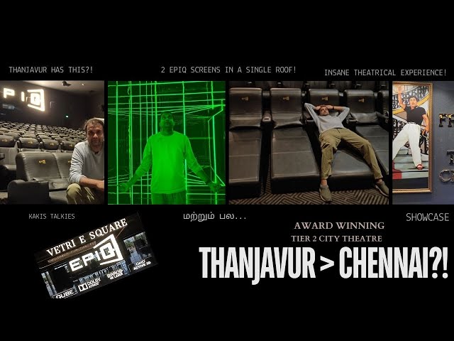 Thanjavur Has THIS?! 2 EPIQ Screens & an Epic Experience | Matrum Pala Showcase | Kakis Talkies