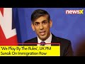 We Play By The Rules | UK PM Sunak  On Immigration Row | NewsX