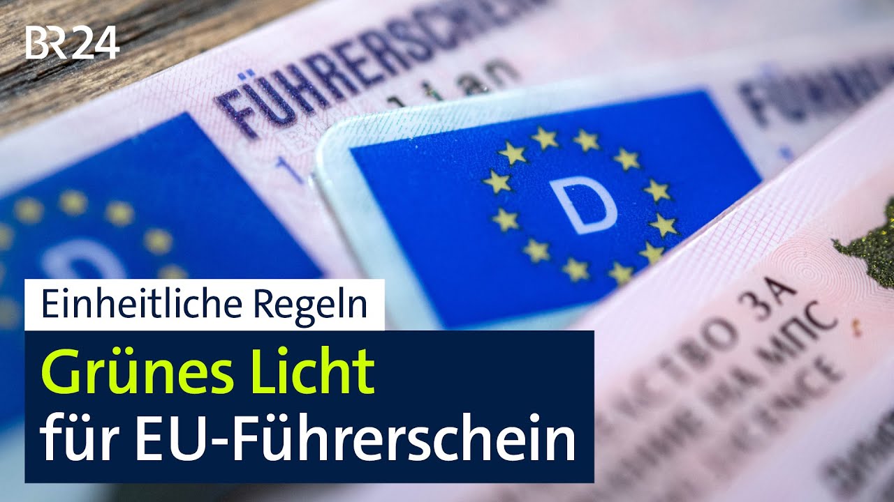 Einheitliche Führerscheinregeln: EU-Parlament gibt grünes Licht | BR24