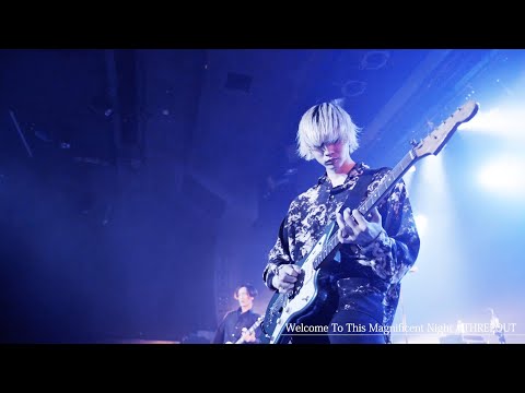 THREEOUT - 『Welcome To This Magnificent Night』LiveVideo