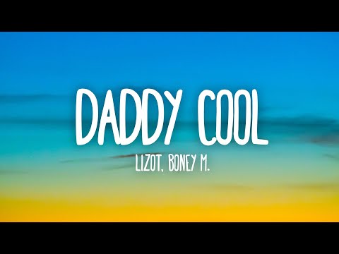 LIZOT, Boney M. - Daddy Cool (Lyrics)