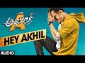 Hey Akhil Full Song (Audio-visuals)- Akhil - The Power Of Jua - Akhil, Sayesha