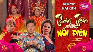 Hài Kịch “Thần Tiên Cũng Nổi Điên” | PBN 119 | Trường Giang, Hoài Linh, Chí Tài, Thúy Nga, Hoài Tâm