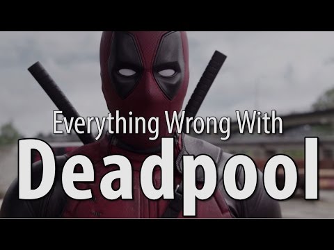 Everything Wrong With Deadpool In 16 Minutes Or Less