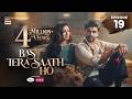 Bas Tera Saath Ho Episode 19 6 July 2026 Farhan Saeed Sana Javed ARY Digital