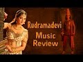 Rudramadevi Music Review- Anushka Shetty,Allu Arjun,Rana, Ilaya Raja,GunaSekhar