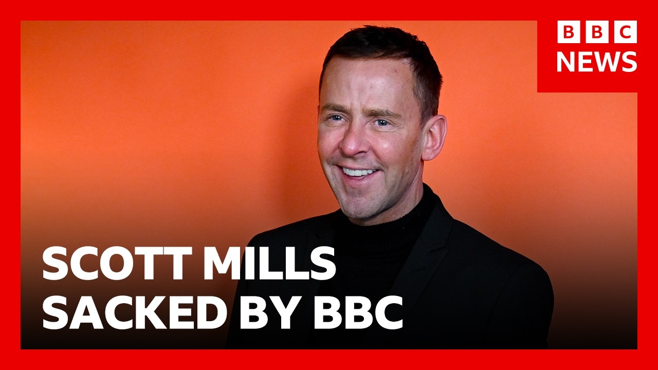 Scott Mills sacked from BBC after allegations over 'historic relationship' | BBC News