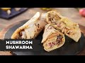 Mushroom Shawarma | घर पे बनाएँ स्वादिष्ट मशरुम शवरमा | Shawarma at Home | Sanjeev Kapoor Khazana