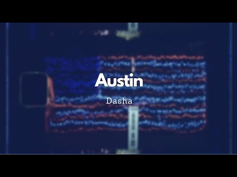 Dasha - Austin (Lyric Video)