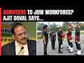 NSA Doval On Agniveers | Agniveers Can Become Great Workforce With Guidance: NSA Ajit Doval