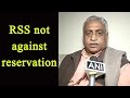 RSS not against reservation, clarifies Manmohan Vaidya