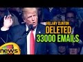 Hillary deleted 33,000 emails after she got sub poena: Trump