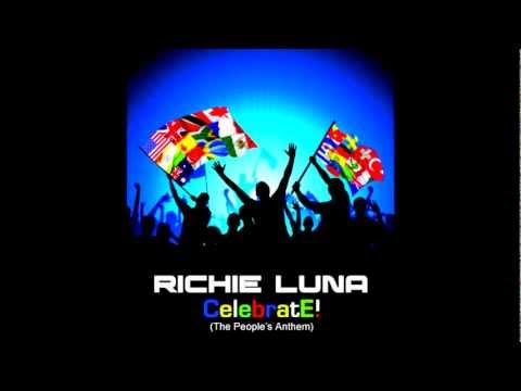 Richie Luna - "Celebrate" (The People's Anthem of 2012)