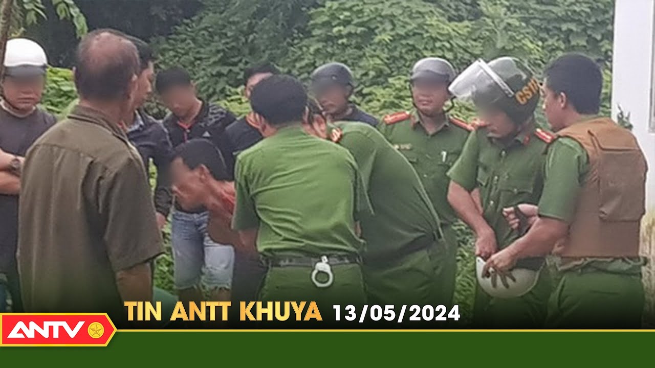Tin tức an ninh trật tự nóng, thời sự Việt Nam mới nhất 24h khuya ngày 13/5 | ANTV
