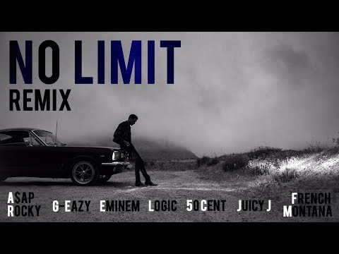 No Limit Remix - G-Eazy, Eminem, A$AP Rocky, Logic, 50 Cent, French Montana, Juicy J, Tray-Dee