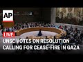 LIVE: UN Security Council votes on resolution proposed by US calling for cease-fire in Gaza