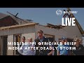 LIVE: Mississippi officials brief media after deadly storm