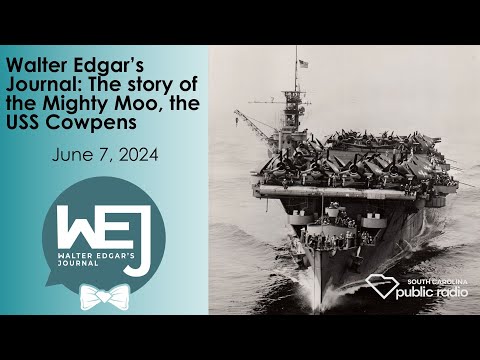 screenshot of youtube video titled The Story of the Mighty Moo, the USS Cowpens | Walter Edgar's Journal Podcast